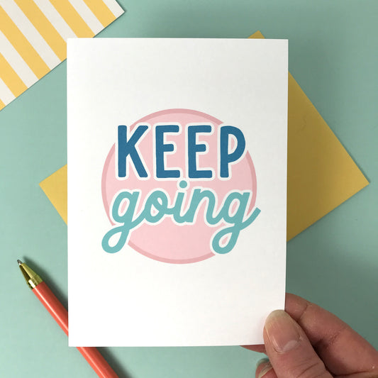 Keep Going - Uplifting Card
