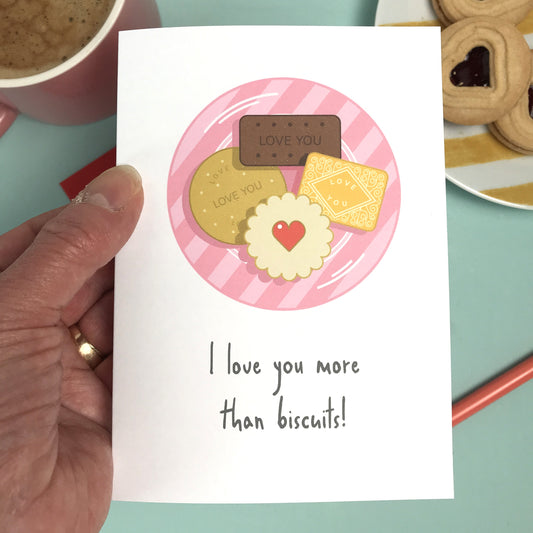 I Love You More Than Biscuits! – Card