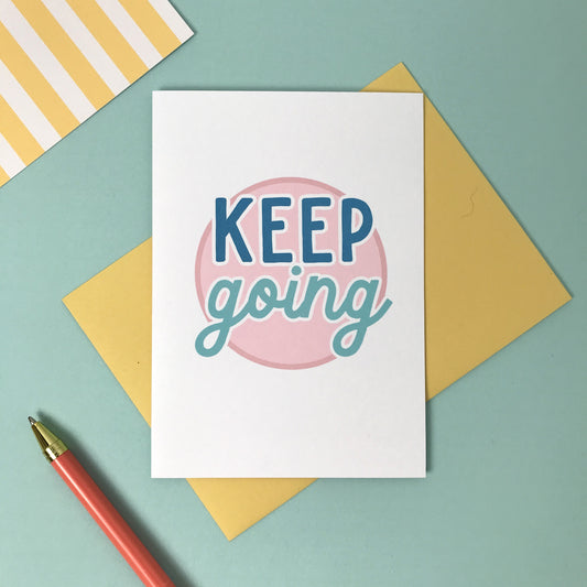 Keep Going - Uplifting Card